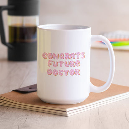 Congrats Future Doctor Mug - Gift for New Doctors Medical School Acceptance Gift New Med Student Future Doctor Congratulations Mug Gift