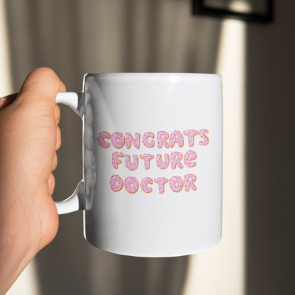 Congrats Future Doctor Mug - Gift for New Doctors Medical School Acceptance Gift New Med Student Future Doctor Congratulations Mug Gift